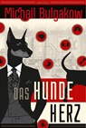 Das Hundeherz. Vollständig neu übersetzt von Alexandra Balina - Michail Bulgakow - 9783730613214
