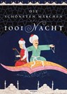 Die schönsten Märchen aus 1001 Nacht. In der klassischen Übersetzung von Dr. Gustav Weil - Sabine Appel - 9783730613283