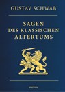 Sagen des klassischen Altertums - Vollständige Ausgabe - Gustav Schwab - 9783730614877