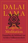 Die Dzogchen-Meditation. Empathie als Schlüssel zur Großen Vollkommenheit - Lama Dalai - 9783730614914