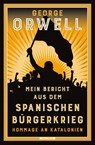 Mein Bericht aus dem Spanischen Bürgerkrieg. Hommage an Katalonien - George Orwell - 9783730615164