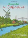 Natur erleben in Ostfriesland - Uwe Klindworth - 9783730817292