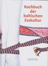 Kochbuch der baltischen Esskultur - Verena Meyer zu Eissen ; Susanne Adam-von Haken - 9783730820704