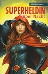 Superheldin über Nacht - Heidi Hartmann - 9783730822135
