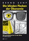 Die blinden Flecken der Ökonomie - Bernd Senf - 9783731610847