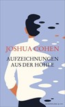 Aufzeichnungen aus der Höhle - Joshua Cohen ; Jan Wilm - 9783731700074