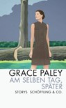 Am selben Tag, später - Grace Paley ; Christian Brandl - 9783731760733
