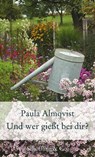 Und wer gießt bei dir? - Paula Almqvist ; Marion Nickig - 9783731760948