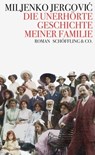 Die unerhörte Geschichte meiner Familie - Miljenko Jergović - 9783731761112