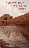 Das ferne Feuer - Amy Waldman ; Lost with Purpose - Alexandra Reynolds - 9783731761921