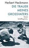 Die Trauer meines Großvaters - Herbert Heckmann ; Hans A. Sarkowicz - 9783731762096