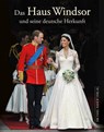 Das Haus Windsor und seine deutsche Herkunft - Michael Imhof ; Hartmut Ellrich - 9783731900405