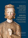 Bergen, die Hanse und Kunst / Bergen, the Hanse and Art - Justin Kroesen ; Kerstin Petermann ; Anja Rasche - 9783731914143