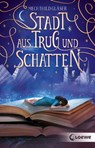 Stadt aus Trug und Schatten (Eisenheim-Dilogie - Band 1) - Mechthild Gläser - 9783732005314