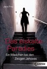Das eiskalte Paradies - Jana Frey - 9783732009831