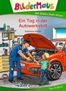 Bildermaus - Ein Tag in der Autowerkstatt - Katharina Wieker - 9783732012077