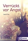 Verrückt vor Angst - Jana Frey - 9783732012619