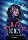 Agatha Oddly (Band 1) - Das Verbrechen wartet nicht - Lena Jones - 9783732012978