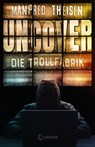 Uncover - Die Trollfabrik - Manfred Theisen - 9783732014149