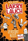 Larry Lauch zerstört alles (Band 3) - Mick Elliott - 9783732015177