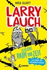 Larry Lauch zerstört Raum und Zeit - Mick Elliott - 9783732015399