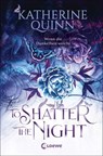 To Shatter the Night (Die verfluchten Lande, Band 2) - Katherine Quinn - 9783732024056