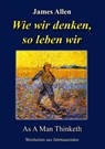 Wie wir denken, so leben wir - James (La Trobe University Victoria) Allen - 9783732249602
