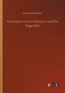 My Experiences in Manipur and the Naga Hills - JOHNSTONE,  James - 9783732699650