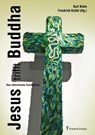 Jesus trifft Buddha - Karl Kolm - 9783732905676