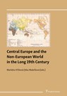 Central Europe and the Non-European World in the Long 19th Century - Markéta Krízová ;  Jitka Malecková - 9783732908677