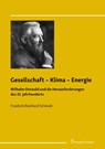 Gesellschaft - Klima - Energie - Friedrich Reinhard Schmidt - 9783732909735