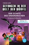 Gefangen in der Welt der Würfel. Der Schatz des Enderdrachen. Ein Abenteuer für Minecrafter - Fabian Lenk - 9783733505615