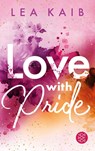 Love with Pride - Lea Kaib - 9783733550196