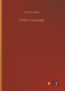 Franks Campaign - Horatio Alger - 9783734063572