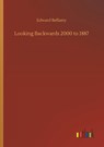 Looking Backwards 2000 to 1887 - Edward Bellamy - 9783734082160