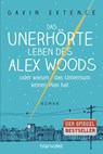 Das unerhörte Leben des Alex Woods oder warum das Universum keinen Plan hat - Gavin Extence - 9783734100987