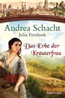 Das Erbe der Kräuterfrau - Andrea Schacht ; Julia Freidank - 9783734103704