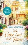 Jede Liebe führt nach Rom - LAMPRELL,  Mark - 9783734107566