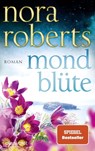 Mondblüte - Nora Roberts - 9783734110481
