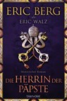 Die Herrin der Päpste - Eric Berg ; Eric Walz - 9783734111143