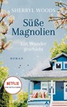 Süße Magnolien - Ein Wunder geschieht - Sherryl Woods - 9783734112263