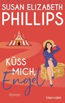 Küss mich, Engel - Susan Elizabeth Phillips - 9783734114397