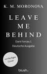 Leave Me Behind - K M Moronova - 9783734115202