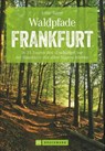 Waldpfade Frankfurt - Antje Bayer - 9783734313639