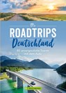 Roadtrips Deutschland - Sabine Durdel-Hoffmann ; Dörte Saße ; Miriam Eckert ; Peter Göbel - 9783734316890