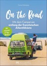 On the Road - Mit dem Campervan entlang der französischen Atlantikküste - Carina Hofmeister - 9783734318344
