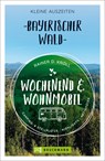 Wochenend und Wohnmobil - Kleine Auszeiten Bayerischer Wald - Rainer D. Kröll - 9783734318405