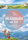Urlaubsglück mit Kids - Michael Pröttel ; Britta Mentzel ; Wolfgang Benicke ; Ortrun Egelkraut - 9783734322303