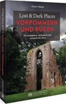 Lost & Dark Places Vorpommern und Rügen - Oliver Hübner - 9783734324697