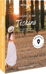 Glücklich in ... der Toskana - Nectar & Pulse - 9783734325595